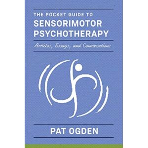 WW Norton & Co The Pocket Guide To Sensorimotor Psychotherapy In Context WW Norton & Co The Pocket Guide To Sensorimotor Psychotherapy In Context
