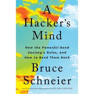 WW Norton & Co A Hacker'S Mind : How The Powerful Bend Society'S Rules, And How To Bend Them Back WW Norton & Co A Hacker'S Mind : How The Powerful Bend Society'S Rules, And How To Bend Them Back