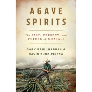 WW Norton & Co Agave Spirits : The Past, Present, And Future Of Mezcals WW Norton & Co Agave Spirits : The Past, Present, And Future Of Mezcals