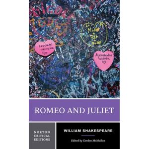 WW Norton & Co Romeo And Juliet : A Norton Critical Edition WW Norton & Co Romeo And Juliet : A Norton Critical Edition