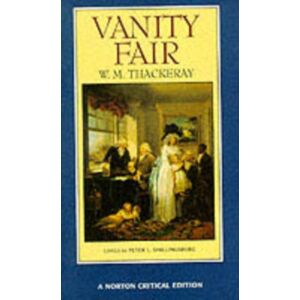WW Norton & Co Vanity Fair : A Norton Critical Edition WW Norton & Co Vanity Fair : A Norton Critical Edition