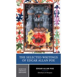 WW Norton & Co The Selected Writings Of Edgar Allan Poe : A Norton Critical Edition WW Norton & Co The Selected Writings Of Edgar Allan Poe : A Norton Critical Edition