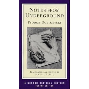 WW Norton & Co Notes From Underground : A Norton Critical Edition WW Norton & Co Notes From Underground : A Norton Critical Edition