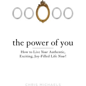 Tarcher/Putnam,US Power Of You : How To Live Your Authentic, Exciting, Joy-Filled Life Now! Tarcher/Putnam,US Power Of You : How To Live Your Authentic, Exciting, Joy-Filled Life Now!