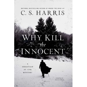 Penguin Putnam Inc Why Kill The Innocent : A Sebastian St. Cyr Mystery Penguin Putnam Inc Why Kill The Innocent : A Sebastian St. Cyr Mystery