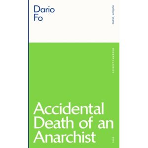 Bloomsbury Publishing PLC Accidental Death Of An Anarchist Bloomsbury Publishing PLC Accidental Death Of An Anarchist