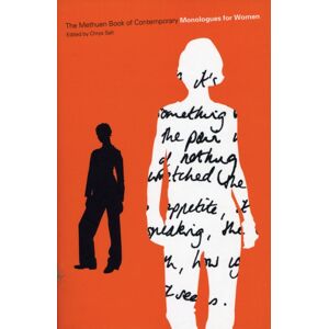Bloomsbury Publishing PLC The Methuen Drama Book Of Contemporary Monologues For Women Bloomsbury Publishing PLC The Methuen Drama Book Of Contemporary Monologues For Women