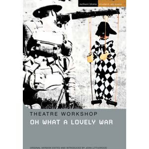 Bloomsbury Publishing PLC Oh What A Lovely War Bloomsbury Publishing PLC Oh What A Lovely War