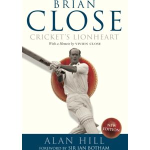Methuen Publishing Ltd Brian Close : Cricket'S Lionheart Methuen Publishing Ltd Brian Close : Cricket'S Lionheart