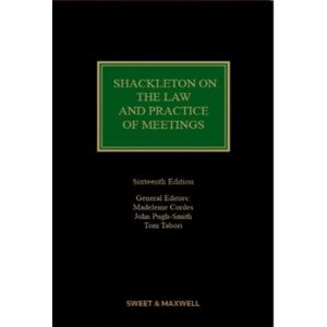 Sweet & Maxwell Ltd Shackleton On The Law And Practice Of Meetings Sweet & Maxwell Ltd Shackleton On The Law And Practice Of Meetings