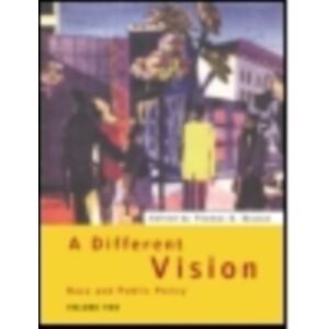 Taylor & Francis Ltd A Different Vision : Race And Public Policy, Volume 2 Taylor & Francis Ltd A Different Vision : Race And Public Policy, Volume 2