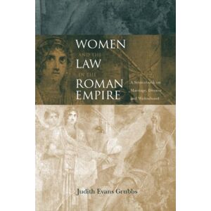 Taylor & Francis Ltd Women And The Law In The Roman Empire : A Sourcebook On Marriage, Divorce And Widowhood Taylor & Francis Ltd Women And The Law In The Roman Empire : A Sourcebook On Marriage, Divorce And Widowhood
