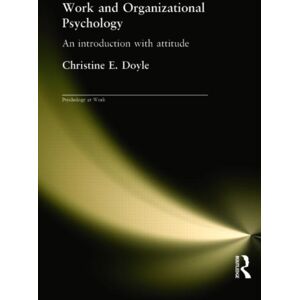 Taylor & Francis Ltd Work And Organizational Psychology : An Introduction With Attitude Taylor & Francis Ltd Work And Organizational Psychology : An Introduction With Attitude