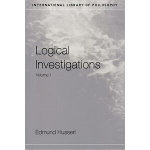 Taylor & Francis Ltd Logical Investigations Volume 1 Taylor & Francis Ltd Logical Investigations Volume 1