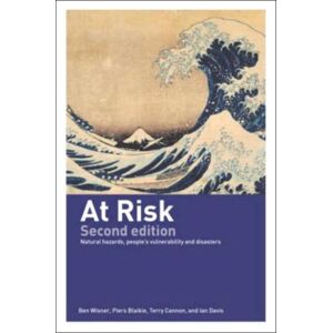 Taylor & Francis Ltd At Risk : Natural Hazards, People'S Vulnerability And Disasters Taylor & Francis Ltd At Risk : Natural Hazards, People'S Vulnerability And Disasters