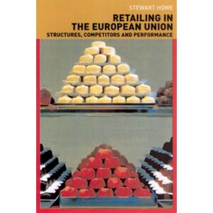 Taylor & Francis Ltd Retailing In The European Union Taylor & Francis Ltd Retailing In The European Union