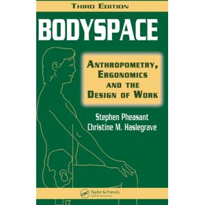 Taylor & Francis Ltd Bodyspace : Anthropometry, Ergonomics And The Design Of Work, Third Edition Taylor & Francis Ltd Bodyspace : Anthropometry, Ergonomics And The Design Of Work, Third Edition