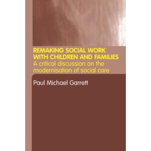 Taylor & Francis Ltd Remaking Social Work With Children And Families Taylor & Francis Ltd Remaking Social Work With Children And Families