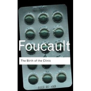 Taylor & Francis Ltd The Birth Of The Clinic Taylor & Francis Ltd The Birth Of The Clinic