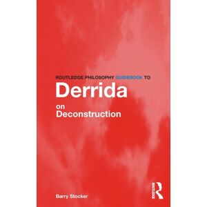 Taylor & Francis Ltd Routledge Philosophy Guidebook To Derrida On Deconstruction Taylor & Francis Ltd Routledge Philosophy Guidebook To Derrida On Deconstruction