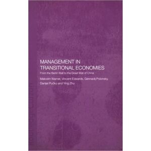 Taylor & Francis Ltd Management In Transitional Economies : From The Berlin Wall To The Great Wall Of China Taylor & Francis Ltd Management In Transitional Economies : From The Berlin Wall To The Great Wall Of China