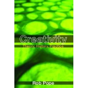 Taylor & Francis Ltd Creativity : Theory, History, Practice Taylor & Francis Ltd Creativity : Theory, History, Practice