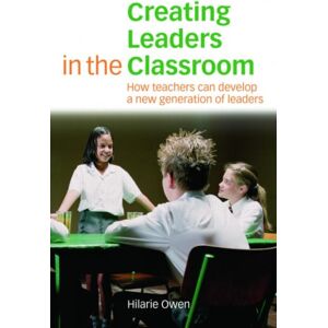 Taylor & Francis Ltd Creating Leaders In The Classroom : How Teachers Can Develop A Generation Of Leaders Taylor & Francis Ltd Creating Leaders In The Classroom : How Teachers Can Develop A Generation Of Leaders