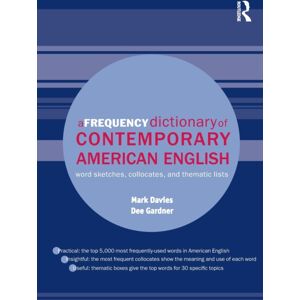Taylor & Francis Ltd A Frequency Dictionary Of Contemporary American English : Word Sketches, Collocates And Thematic Lists Taylor & Francis Ltd A Frequency Dictionary Of Contemporary American English : Word Sketches, Collocates And Thematic Lists