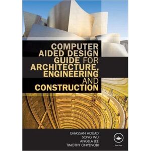 Taylor & Francis Ltd Computer Aided Design Guide For Architecture, Engineering And Construction Taylor & Francis Ltd Computer Aided Design Guide For Architecture, Engineering And Construction