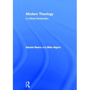 Taylor & Francis Ltd Modern Theology : A Critical Introduction Taylor & Francis Ltd Modern Theology : A Critical Introduction