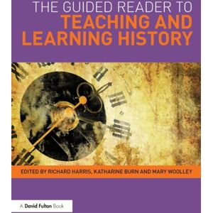 Taylor & Francis Ltd The Guided Reader To Teaching And Learning History Taylor & Francis Ltd The Guided Reader To Teaching And Learning History