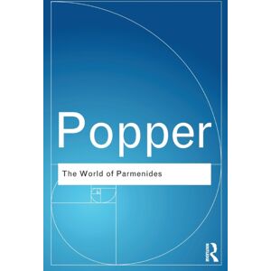 Taylor & Francis Ltd The World Of Parmenides : Essays On The Presocratic Enlightenment Taylor & Francis Ltd The World Of Parmenides : Essays On The Presocratic Enlightenment