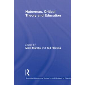 Taylor & Francis Ltd Habermas, Critical Theory And Education Taylor & Francis Ltd Habermas, Critical Theory And Education