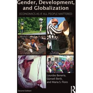 Taylor & Francis Ltd Gender, Development And Globalization : Economics As If All People Mattered Taylor & Francis Ltd Gender, Development And Globalization : Economics As If All People Mattered