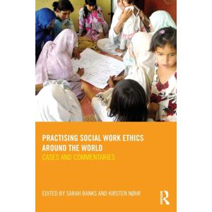 Taylor & Francis Ltd Practising Social Work Ethics Around The World : Cases And Commentaries Taylor & Francis Ltd Practising Social Work Ethics Around The World : Cases And Commentaries