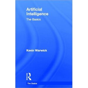 Taylor & Francis Ltd Artificial Intelligence: The Basics Taylor & Francis Ltd Artificial Intelligence: The Basics