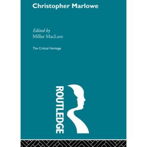 Taylor & Francis Ltd Christopher Marlowe : The Critical Heritage Taylor & Francis Ltd Christopher Marlowe : The Critical Heritage