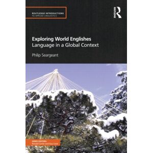 Taylor & Francis Ltd Exploring World Englishes : Language In A Global Context Taylor & Francis Ltd Exploring World Englishes : Language In A Global Context