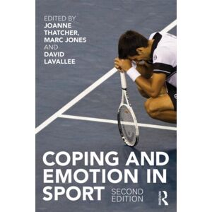 Taylor & Francis Ltd Coping And Emotion In Sport : Second Edition Taylor & Francis Ltd Coping And Emotion In Sport : Second Edition