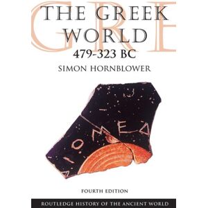 Taylor & Francis Ltd The Greek World 479-323 Bc Taylor & Francis Ltd The Greek World 479-323 Bc