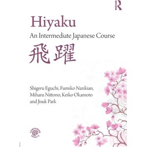 Taylor & Francis Ltd Hiyaku: An Intermediate Japanese Course Taylor & Francis Ltd Hiyaku: An Intermediate Japanese Course