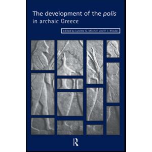 Taylor & Francis Ltd The Development Of The Polis In Archaic Greece Taylor & Francis Ltd The Development Of The Polis In Archaic Greece