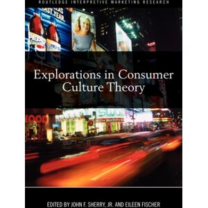 Taylor & Francis Ltd Explorations In Consumer Culture Theory Taylor & Francis Ltd Explorations In Consumer Culture Theory