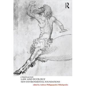 Taylor & Francis Ltd Law And Ecology : Environmental Foundations Taylor & Francis Ltd Law And Ecology : Environmental Foundations