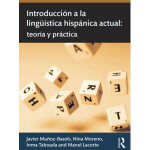 Taylor & Francis Ltd Introduccion A La Linguistica Hispanica Actual : Teoria Y Practica Taylor & Francis Ltd Introduccion A La Linguistica Hispanica Actual : Teoria Y Practica