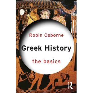 Taylor & Francis Ltd Greek History: The Basics Taylor & Francis Ltd Greek History: The Basics
