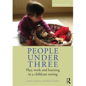 Taylor & Francis Ltd People Under Three : Play, Work And Learning In A Childcare Setting Taylor & Francis Ltd People Under Three : Play, Work And Learning In A Childcare Setting