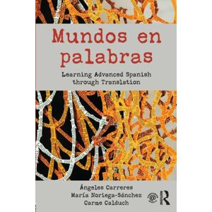 Taylor & Francis Ltd Mundos En Palabras : Learning Advanced Spanish Through Translation Taylor & Francis Ltd Mundos En Palabras : Learning Advanced Spanish Through Translation
