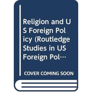 Taylor & Francis Ltd Religion And Us Foreign Policy Taylor & Francis Ltd Religion And Us Foreign Policy