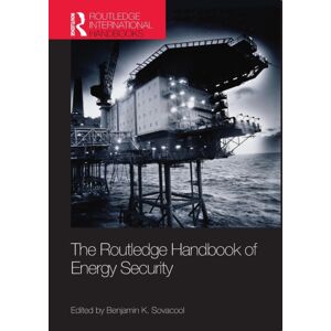 Taylor & Francis Ltd The Routledge Handbook Of Energy Security Taylor & Francis Ltd The Routledge Handbook Of Energy Security